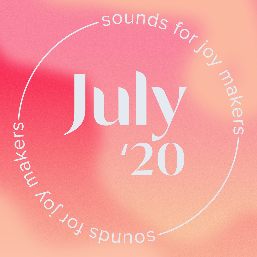 The Joy Maker Playlist : July
